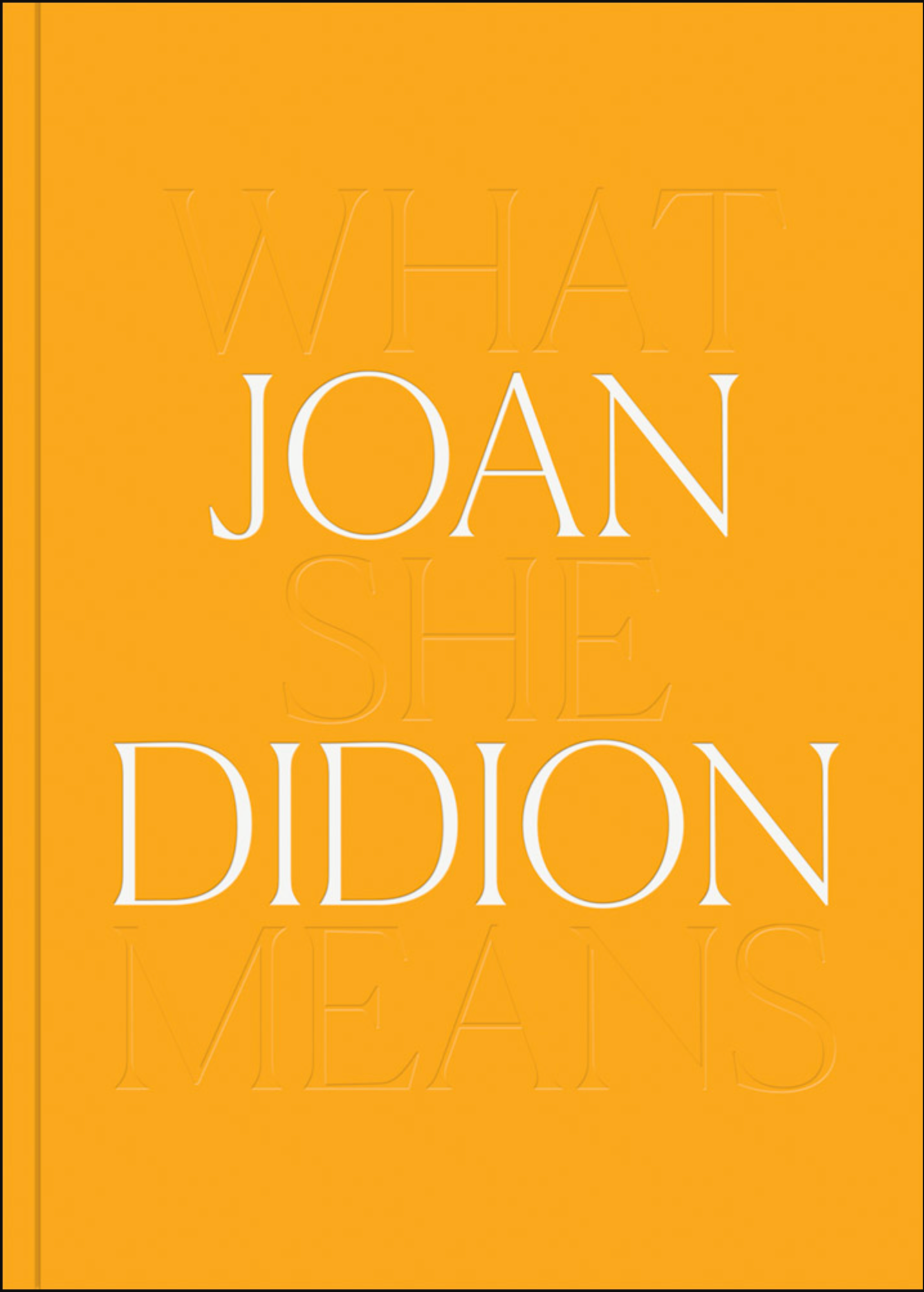 Joan Didion: What She Means