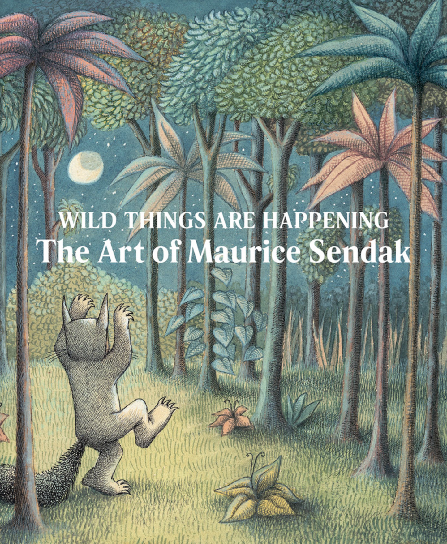 Wild Things Are Happening: The Art of Maurice Sendak